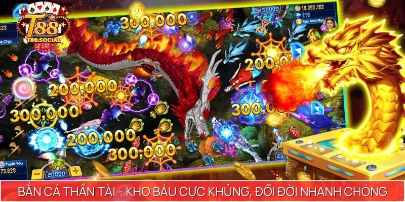 Bắn Cá Thần Tài - Kho báu cực khủng, đổi đời nhanh chóng