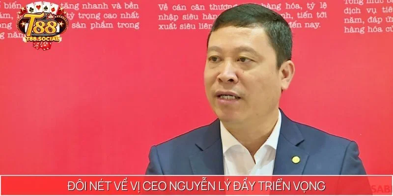 Đôi nét về vị CEO Nguyễn Lý đầy triển vọng