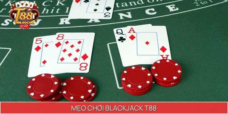 mẹo chơi Blackjack T88