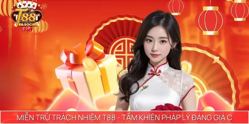 Miễn trừ trách nhiệm T88 - Tấm khiên pháp lý đáng giá cho đôi bên
